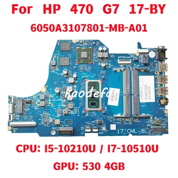 6050A3107801 Материнская плата для ноутбука HP 470 G7 17-by Материнская плата Процессор: I3-10110U/I5-10210U/I7-10510U Графический процессор: 530 4 ГБ 100% Тест В порядке