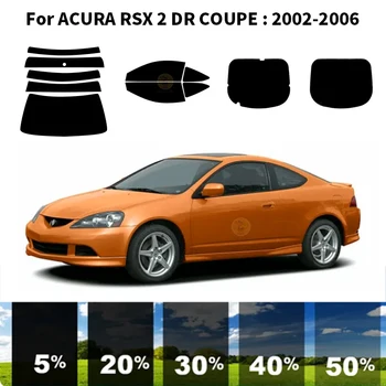 Предварительно обработанная нанокерамика Комплект для УФ-тонировки автомобильных окон Автомобильная пленка для окон ACURA RSX 2 DR COUPE 2002-2006